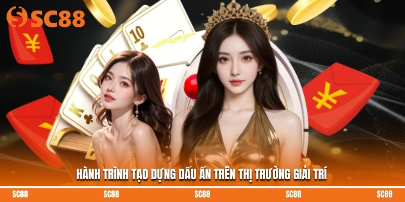 Hành trình tạo dựng dấu ấn trên thị trường giải trí