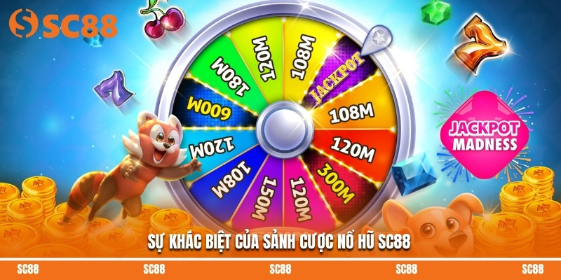 Sự khác biệt của sảnh cược nổ hũ SC88