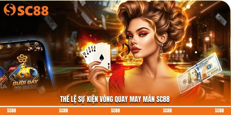Thể lệ sự kiện vòng quay may mắn SC88