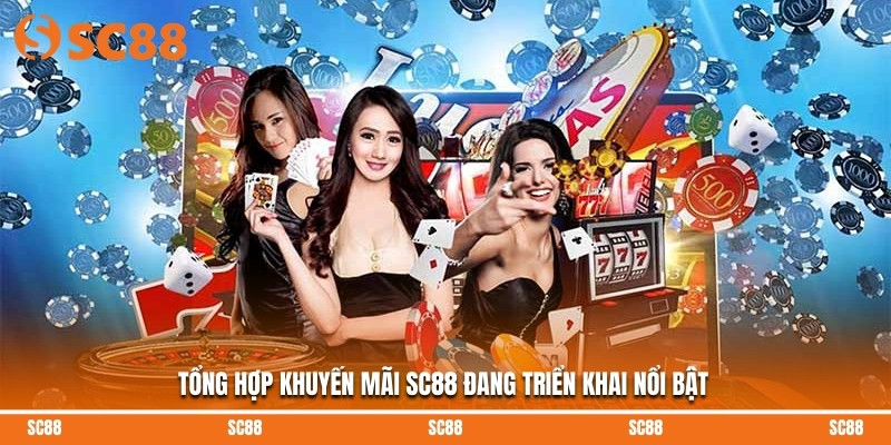Tổng hợp khuyến mãi SC88 đang triển khai nổi bật