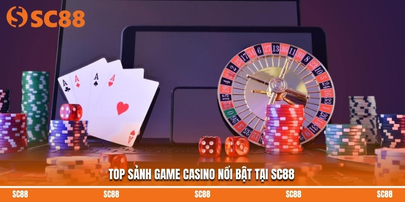 Top sảnh game casino nổi bật tại SC88